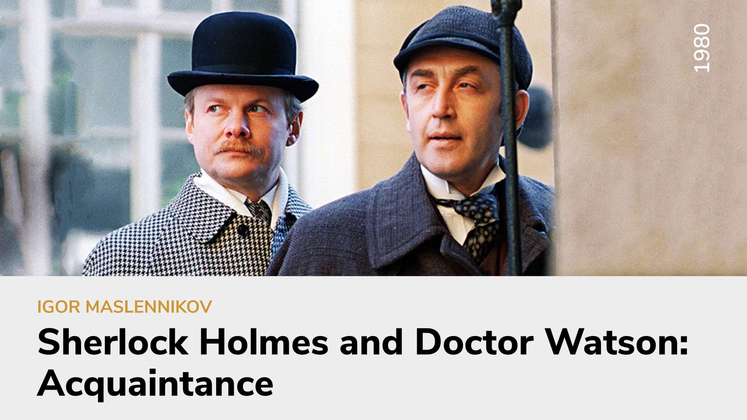 Sherlock Holmes and Doctor Watson: Acquaintance